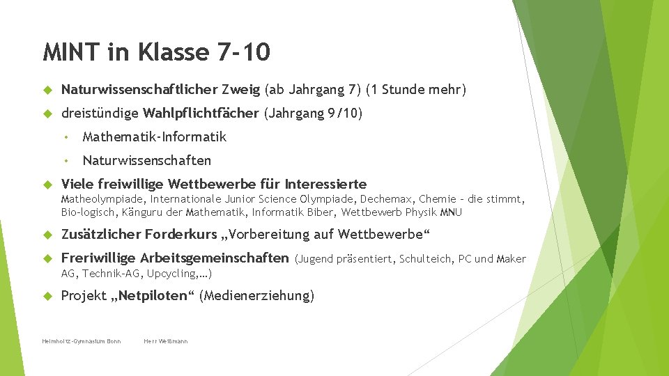 MINT in Klasse 7 -10 Naturwissenschaftlicher Zweig (ab Jahrgang 7) (1 Stunde mehr) dreistündige