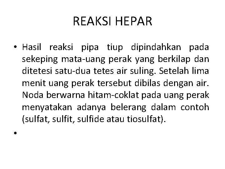 REAKSI HEPAR • Hasil reaksi pipa tiup dipindahkan pada sekeping mata-uang perak yang berkilap