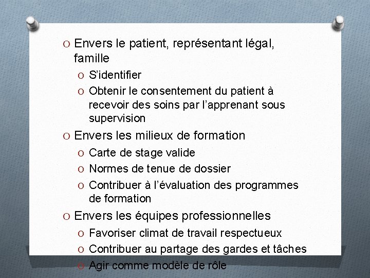 O Envers le patient, représentant légal, famille O S’identifier O Obtenir le consentement du