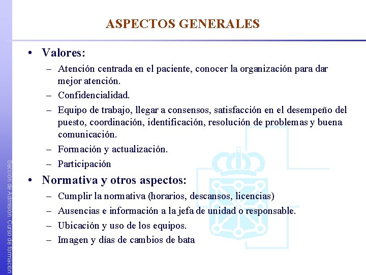 ASPECTOS GENERALES • Valores: Sección de Admisión. Curso de formación – Atención centrada en