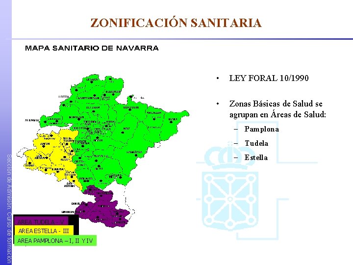 ZONIFICACIÓN SANITARIA • LEY FORAL 10/1990 • Zonas Básicas de Salud se agrupan en