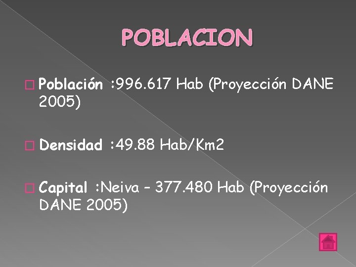 POBLACION � Población : 996. 617 Hab (Proyección DANE � Densidad : 49. 88