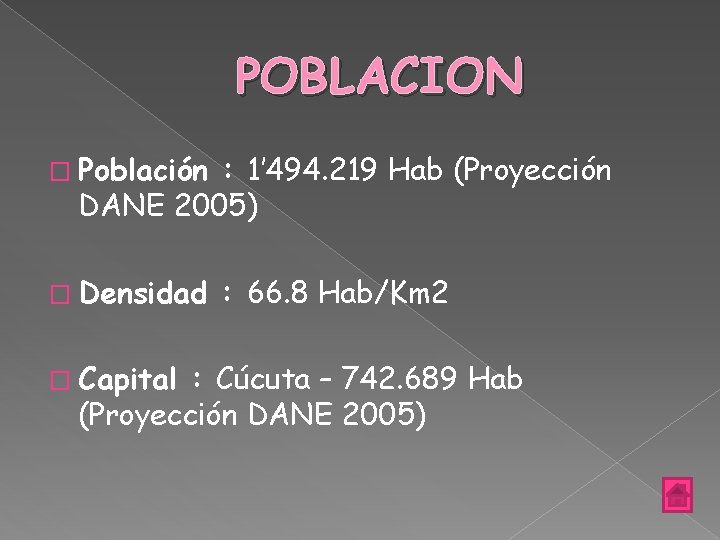 POBLACION � Población : 1’ 494. 219 Hab (Proyección DANE 2005) � Densidad �