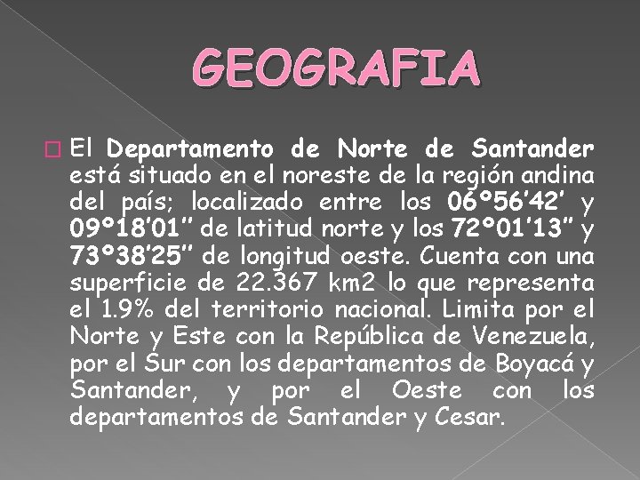 GEOGRAFIA � El Departamento de Norte de Santander está situado en el noreste de