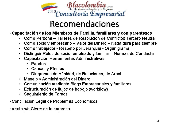 Recomendaciones • Capacitación de los Miembros de Familia, familiares y con parentesco • Como