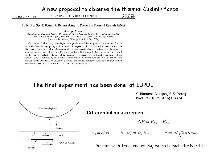 A new proposal to observe thermal Casimir force The first experiment has been done