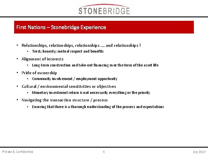 First Nations – Stonebridge Experience • Relationships, relationships …. and relationships ! • Trust;