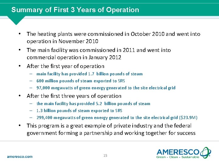 Summary of First 3 Years of Operation • The heating plants were commissioned in