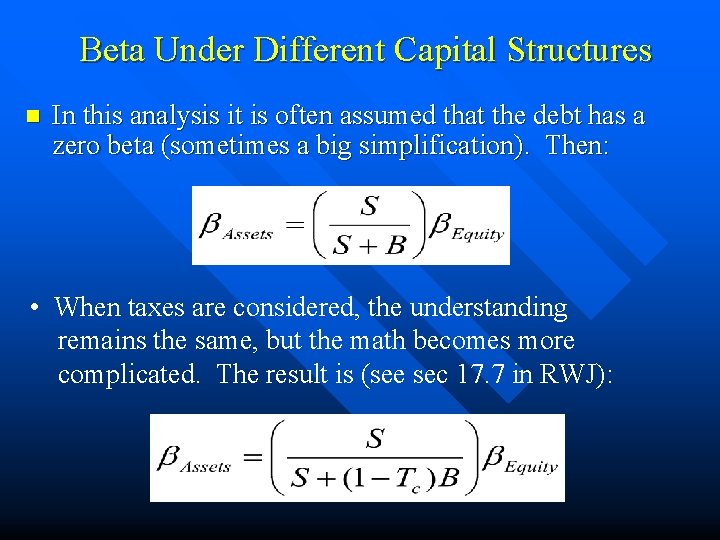 Beta Under Different Capital Structures n In this analysis it is often assumed that