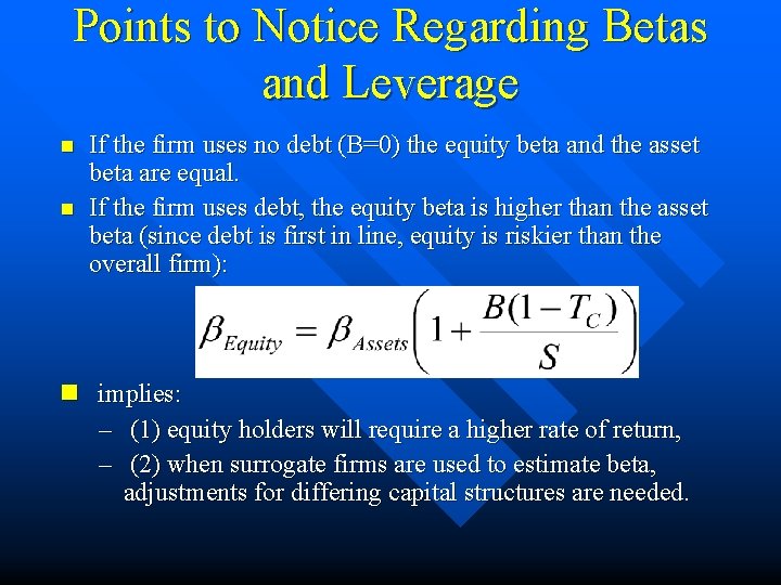 Points to Notice Regarding Betas and Leverage n n If the firm uses no