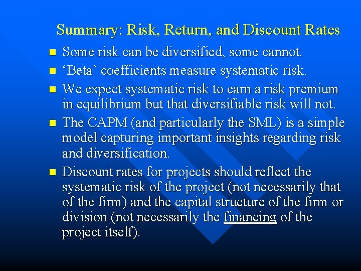 Summary: Risk, Return, and Discount Rates n n n Some risk can be diversified,