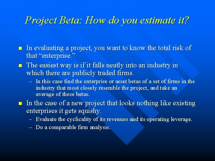 Project Beta: How do you estimate it? n n In evaluating a project, you