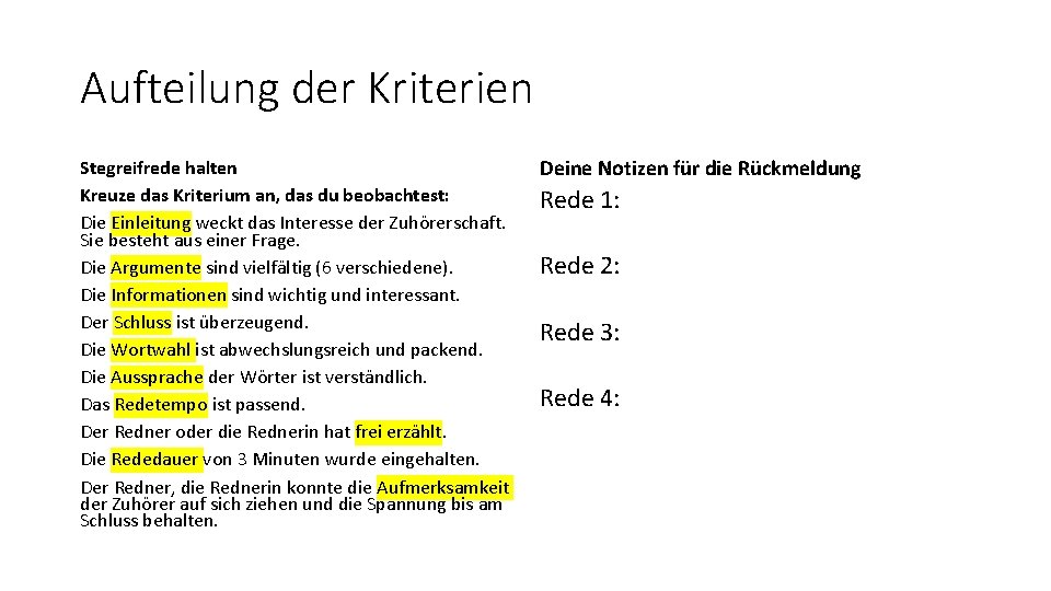 Aufteilung der Kriterien Stegreifrede halten Kreuze das Kriterium an, das du beobachtest: Die Einleitung