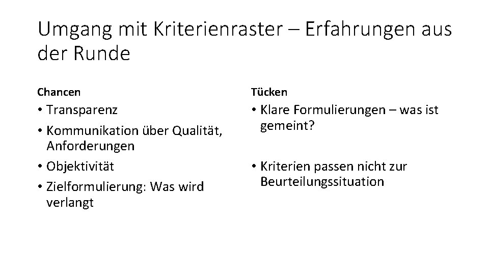 Umgang mit Kriterienraster – Erfahrungen aus der Runde Chancen Tücken • Transparenz • Kommunikation