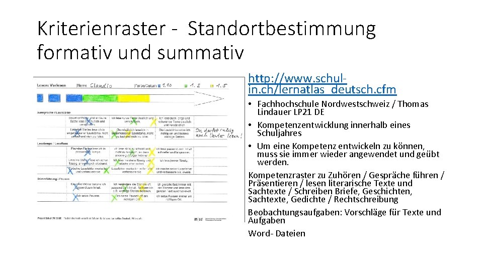 Kriterienraster - Standortbestimmung formativ und summativ http: //www. schulin. ch/lernatlas_deutsch. cfm • Fachhochschule Nordwestschweiz