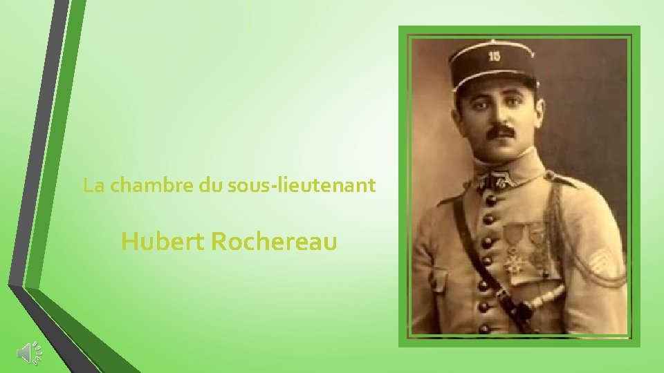 La chambre du sous-lieutenant Hubert Rochereau 