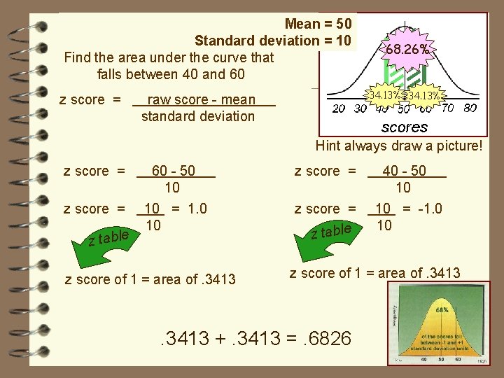 Mean = 50 Standard deviation = 10 Find the area under the curve that