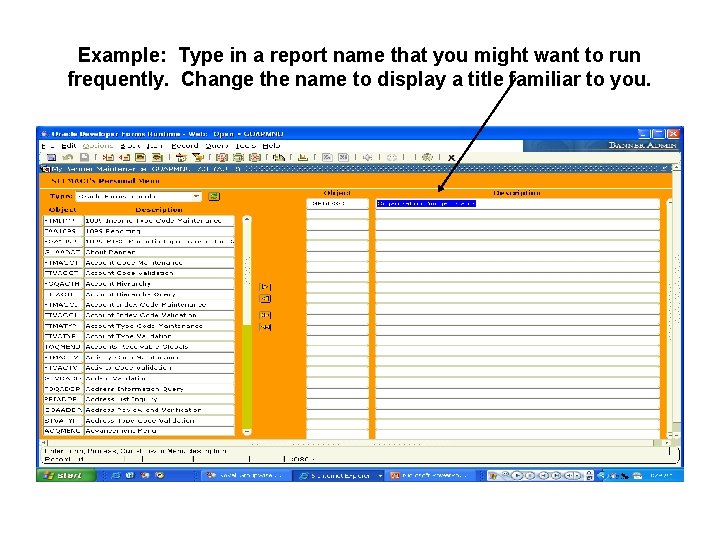 Example: Type in a report name that you might want to run frequently. Change