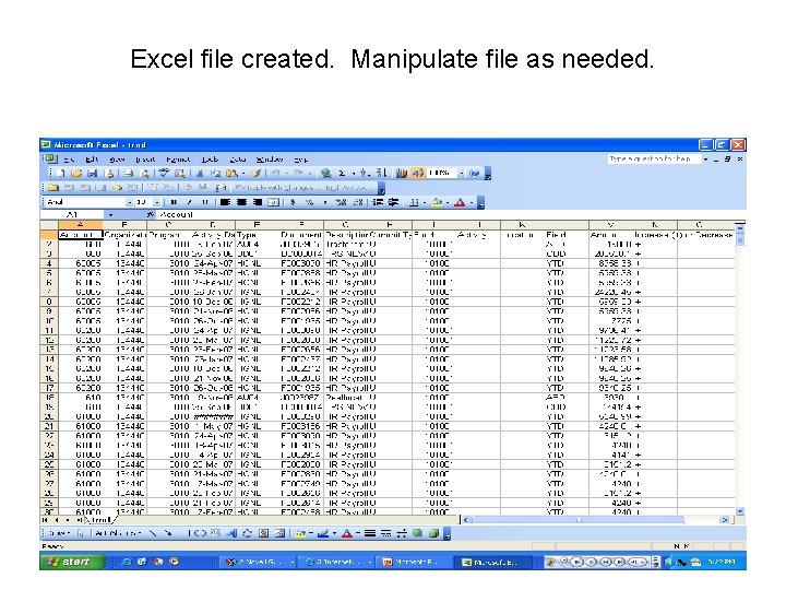 Excel file created. Manipulate file as needed. 