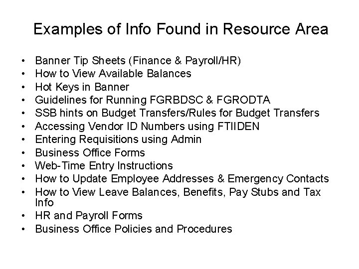 Examples of Info Found in Resource Area • • • Banner Tip Sheets (Finance