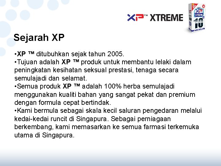 Sejarah XP • XP ™ ditubuhkan sejak tahun 2005. • Tujuan adalah XP ™