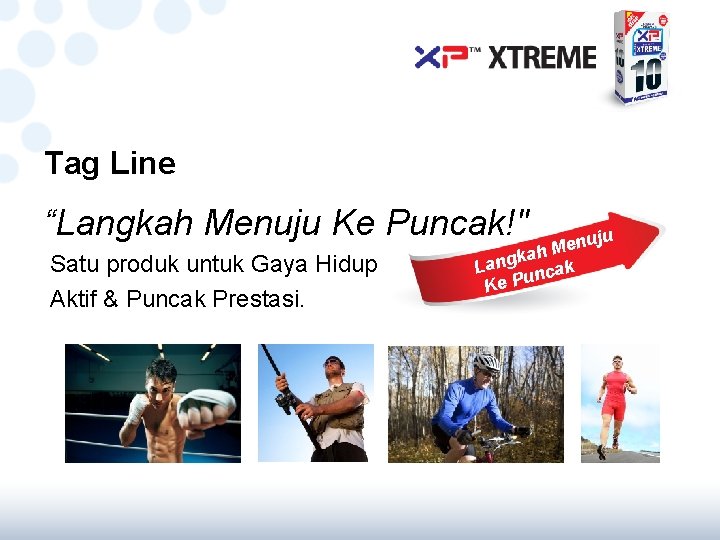 Tag Line “Langkah Menuju Ke Puncak!" Satu produk untuk Gaya Hidup Aktif & Puncak