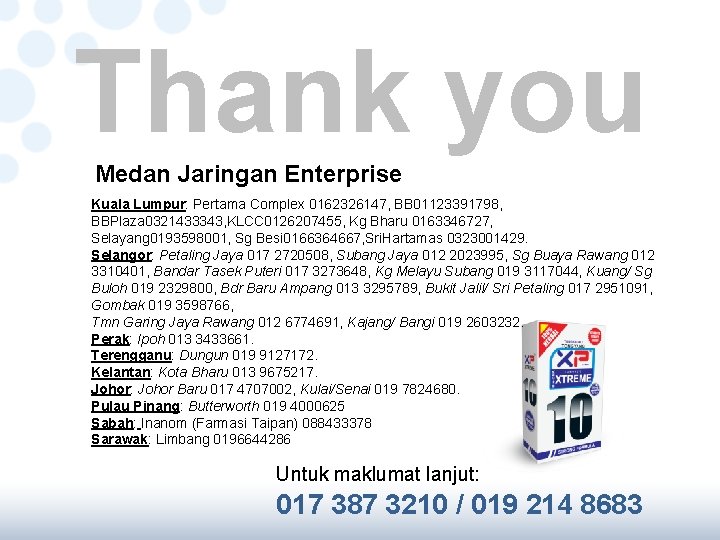 Thank you Medan Jaringan Enterprise Kuala Lumpur: Pertama Complex 0162326147, BB 01123391798, BBPlaza 0321433343,