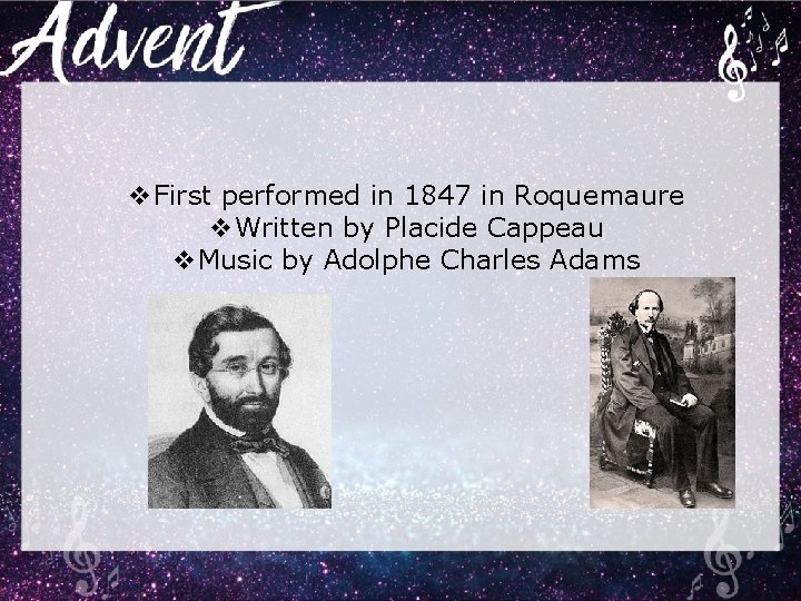 v. First performed in 1847 in Roquemaure v. Written by Placide Cappeau v. Music