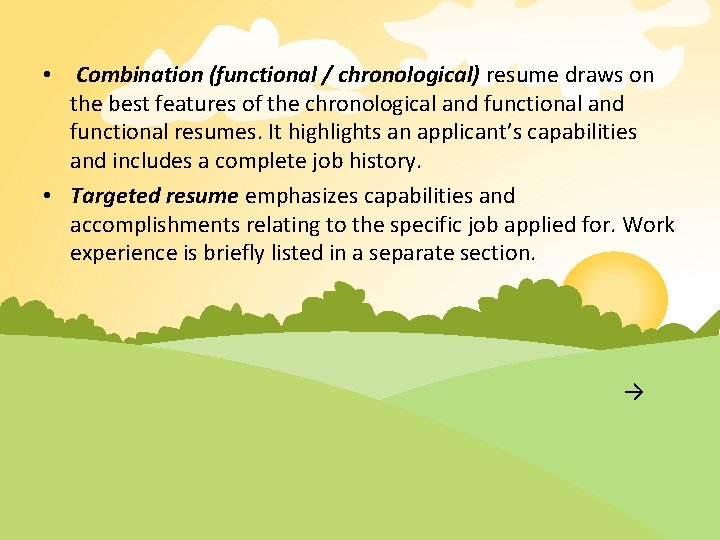  • Combination (functional / chronological) resume draws on the best features of the
