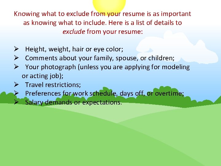 Knowing what to exclude from your resume is as important as knowing what to