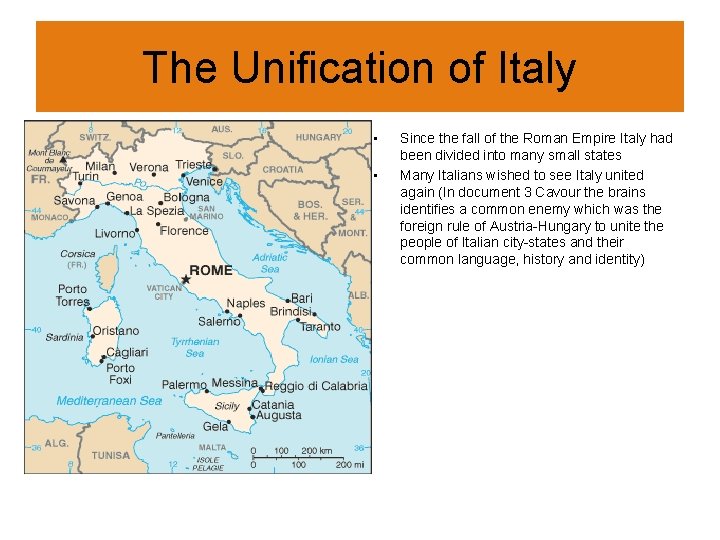 The Unification of Italy • • Since the fall of the Roman Empire Italy