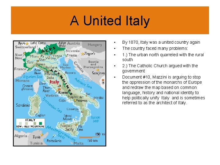 A United Italy • • • By 1870, Italy was a united country again