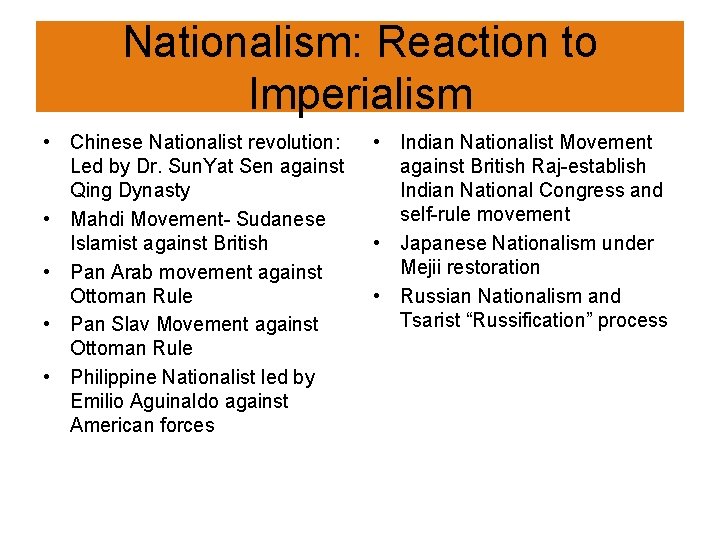 Nationalism: Reaction to Imperialism • Chinese Nationalist revolution: Led by Dr. Sun. Yat Sen