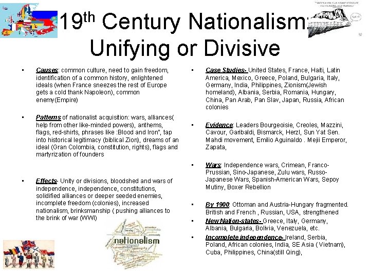 th 19 Century Nationalism: Unifying or Divisive • Causes: common culture, need to gain