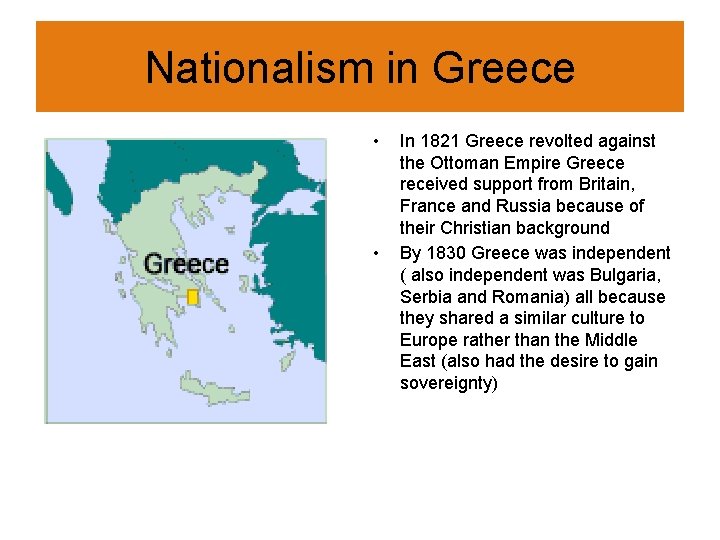 Nationalism in Greece • • In 1821 Greece revolted against the Ottoman Empire Greece