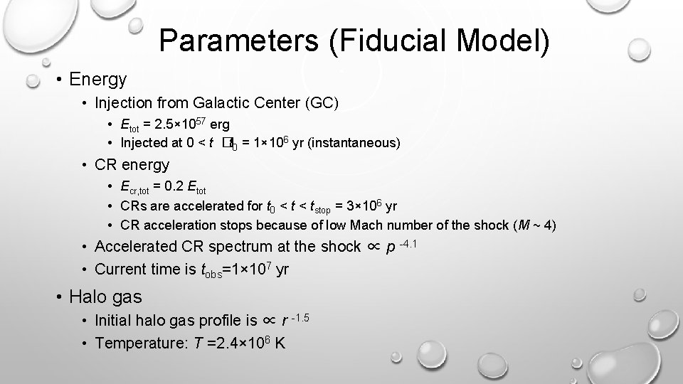 Parameters (Fiducial Model) • Energy • Injection from Galactic Center (GC) • Etot =