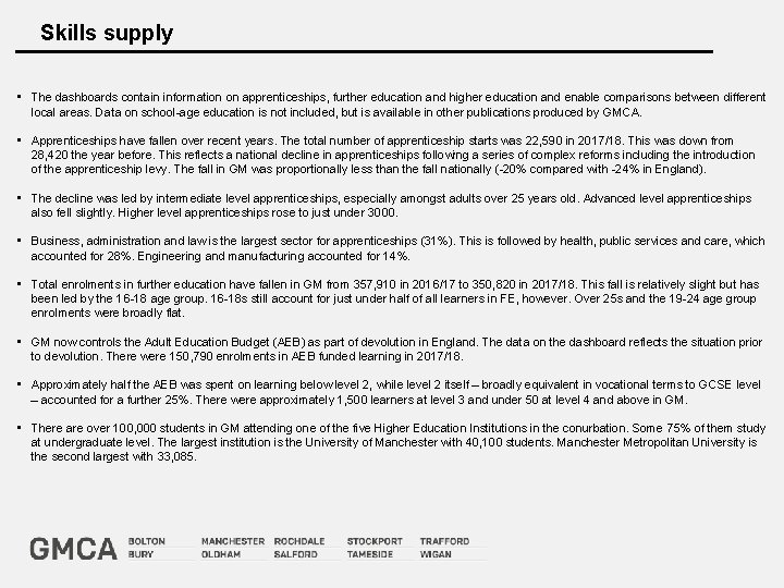 Skills supply • The dashboards contain information on apprenticeships, further education and higher education