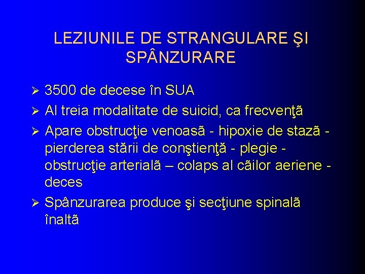 LEZIUNILE DE STRANGULARE ŞI SP NZURARE 3500 de decese în SUA Ø Al treia