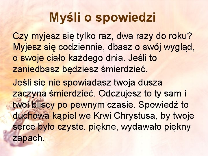 Myśli o spowiedzi Czy myjesz się tylko raz, dwa razy do roku? Myjesz się