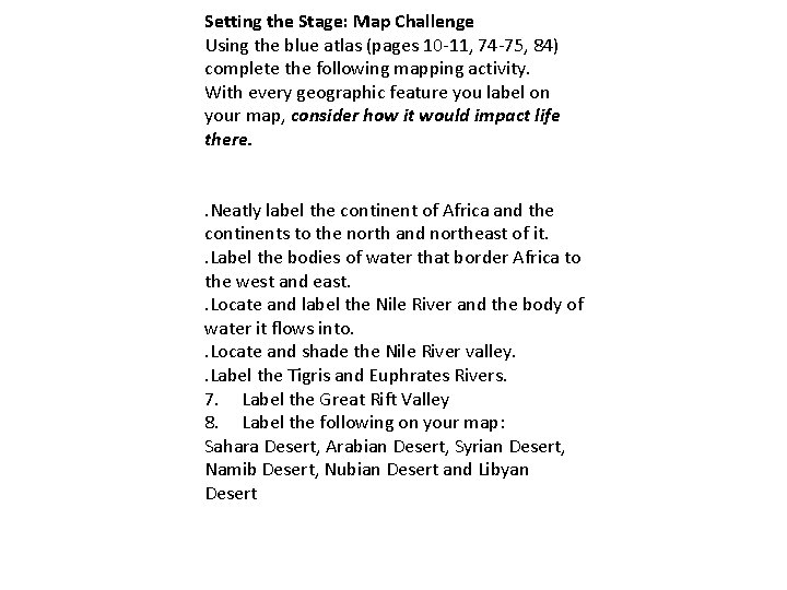 Setting the Stage: Map Challenge Using the blue atlas (pages 10 -11, 74 -75,