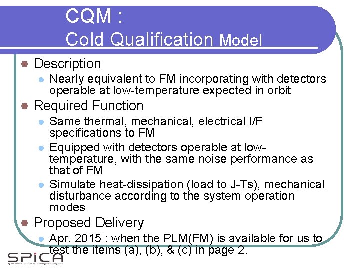 CQM : Cold Qualification Model l Description l l Required Function l l Nearly
