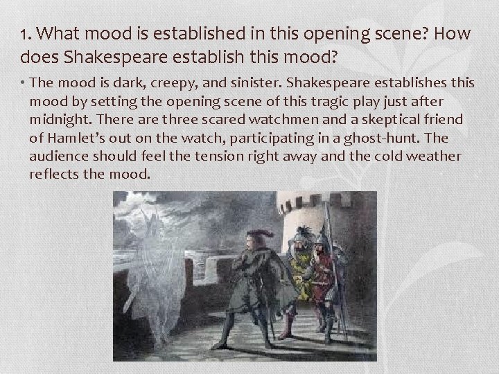 1. What mood is established in this opening scene? How does Shakespeare establish this