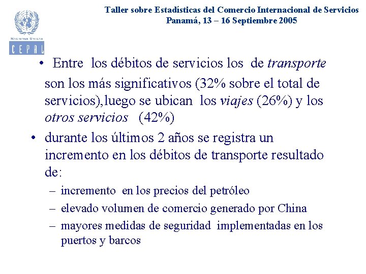 Taller sobre Estadísticas del Comercio Internacional de Servicios Panamá, 13 – 16 Septiembre 2005