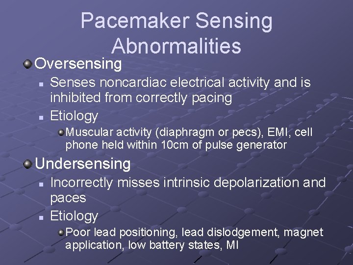 Pacemaker Sensing Abnormalities Oversensing n n Senses noncardiac electrical activity and is inhibited from