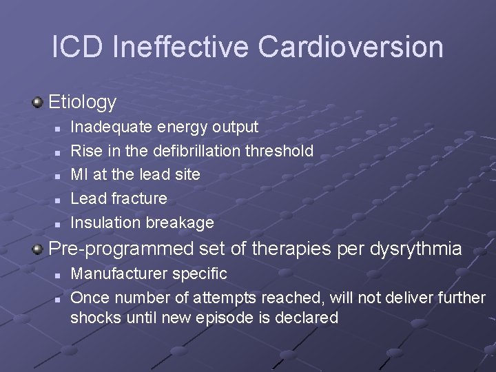 ICD Ineffective Cardioversion Etiology n n n Inadequate energy output Rise in the defibrillation