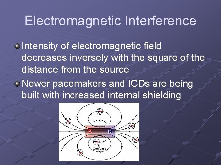 Electromagnetic Interference Intensity of electromagnetic field decreases inversely with the square of the distance