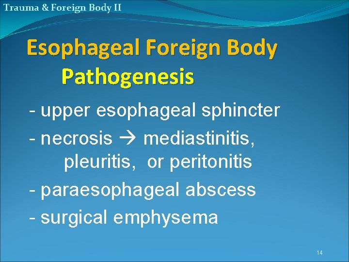 Trauma & Foreign Body II Esophageal Foreign Body Pathogenesis - upper esophageal sphincter -