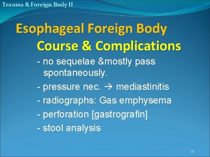 Trauma & Foreign Body II Esophageal Foreign Body Course & Complications - no sequelae