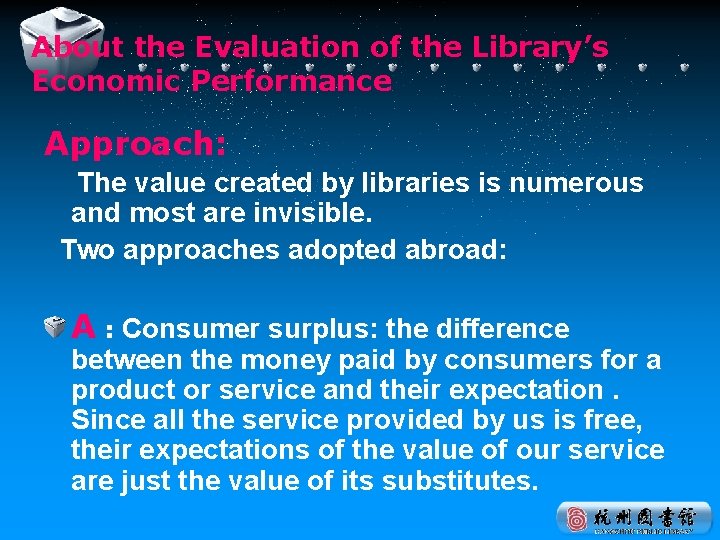 About the Evaluation of the Library’s Economic Performance Approach: The value created by libraries