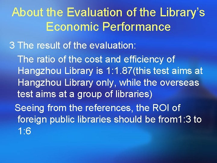 About the Evaluation of the Library’s Economic Performance 3 The result of the evaluation: